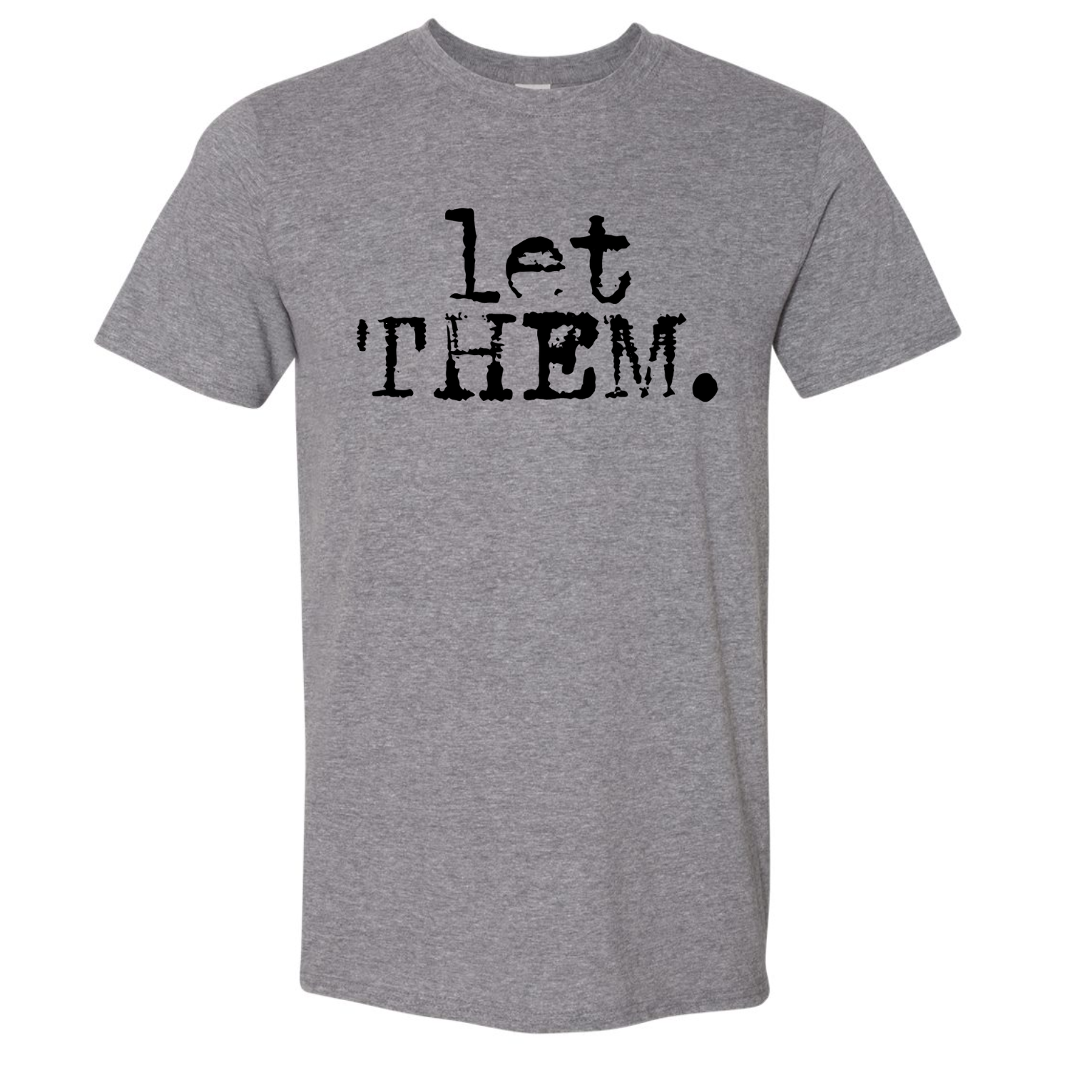 Let them grey tee